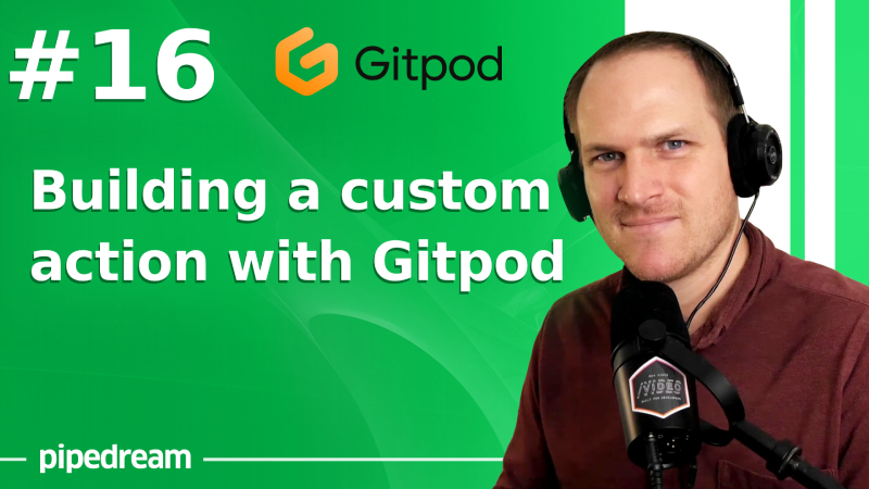 Building a custom Pipedream action component with Gitpod