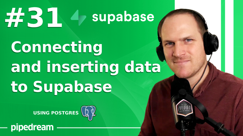 How to connect to and insert data into Supabase with Pipedream
